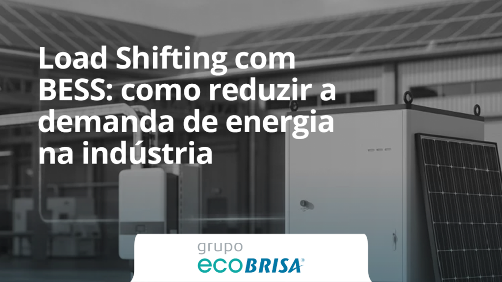 Load Shifting com BESS: como reduzir a demanda de energia na indústria